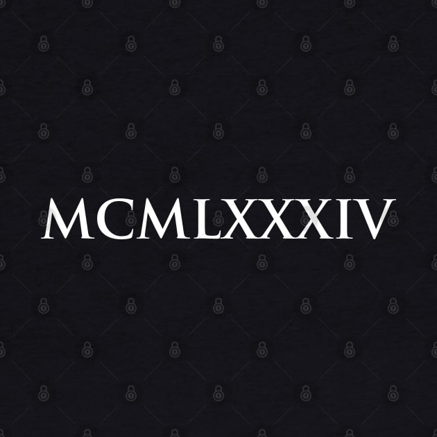 1984 MCMLXXXIV (Roman Numeral) by gemgemshop